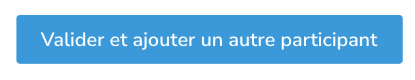 Bouton Valider et ajouter un autre participant